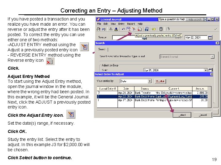 Correcting an Entry – Adjusting Method If you have posted a transaction and you Correcting an Entry – Adjusting Method If you have posted a transaction and you