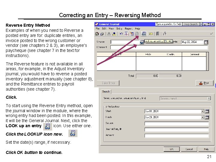 Correcting an Entry – Reversing Method Reverse Entry Method Examples of when you need Correcting an Entry – Reversing Method Reverse Entry Method Examples of when you need