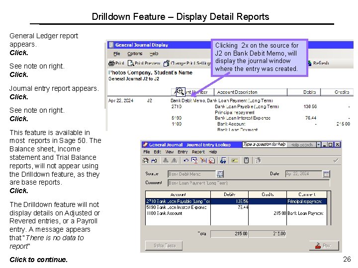 Drilldown Feature – Display Detail Reports General Ledger report appears. Click. See note on Drilldown Feature – Display Detail Reports General Ledger report appears. Click. See note on