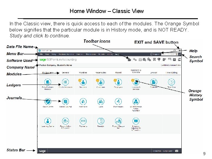 Home Window – Classic View In the Classic view, there is quick access to Home Window – Classic View In the Classic view, there is quick access to