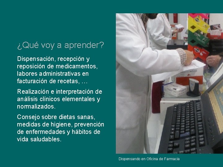 ¿Qué voy a aprender? Dispensación, recepción y reposición de medicamentos, labores administrativas en facturación