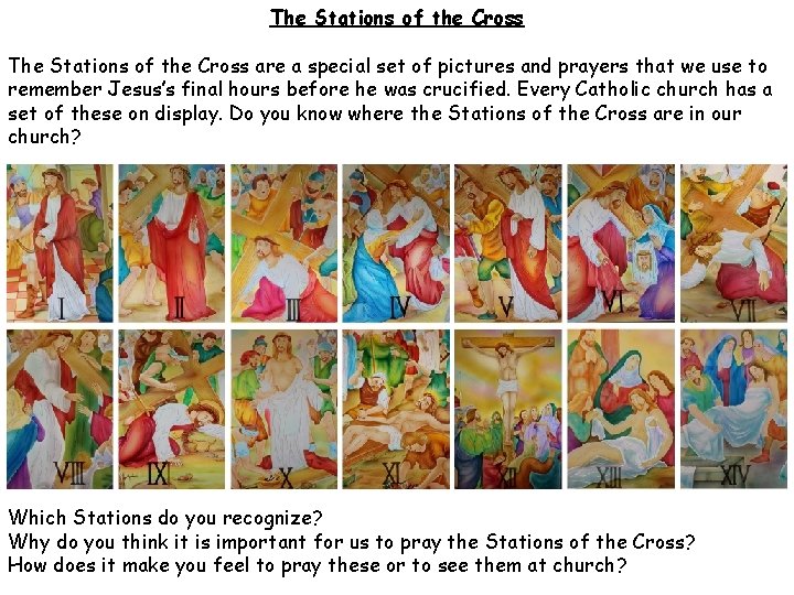 The Stations of the Cross are a special set of pictures and prayers that