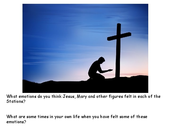 What emotions do you think Jesus, Mary and other figures felt in each of