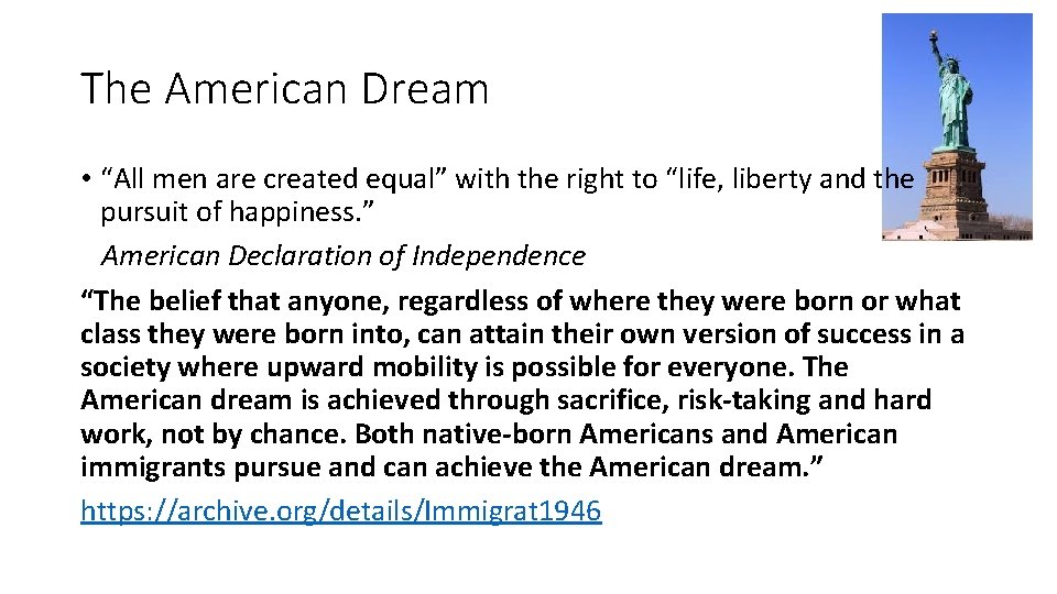 The American Dream • “All men are created equal” with the right to “life,