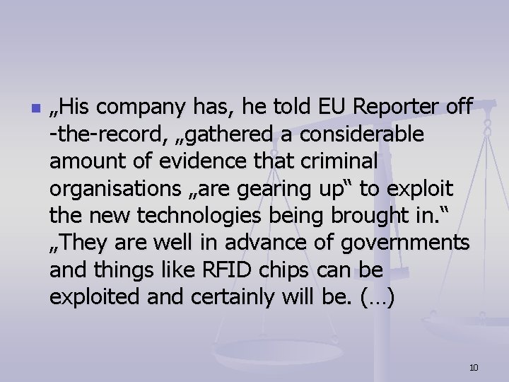 n „His company has, he told EU Reporter off -the-record, „gathered a considerable amount