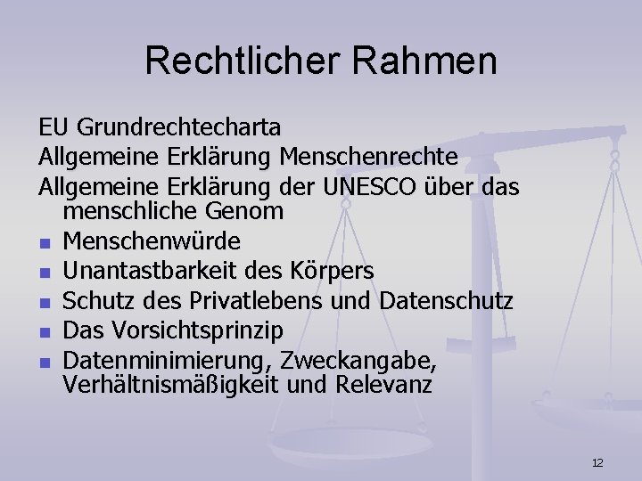 Rechtlicher Rahmen EU Grundrechtecharta Allgemeine Erklärung Menschenrechte Allgemeine Erklärung der UNESCO über das menschliche Rechtlicher Rahmen EU Grundrechtecharta Allgemeine Erklärung Menschenrechte Allgemeine Erklärung der UNESCO über das menschliche