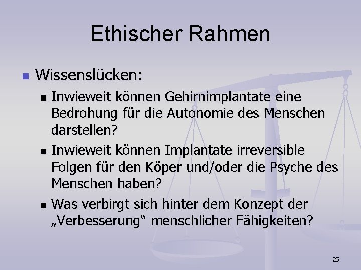 Ethischer Rahmen n Wissenslücken: Inwieweit können Gehirnimplantate eine Bedrohung für die Autonomie des Menschen