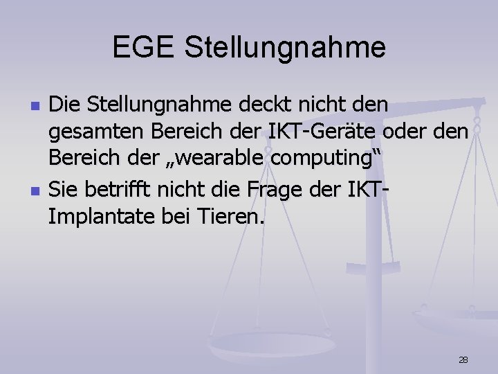 EGE Stellungnahme n n Die Stellungnahme deckt nicht den gesamten Bereich der IKT-Geräte oder