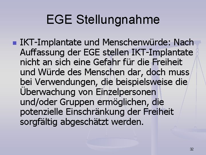 EGE Stellungnahme n IKT-Implantate und Menschenwürde: Nach Auffassung der EGE stellen IKT-Implantate nicht an