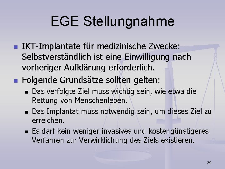 EGE Stellungnahme n n IKT-Implantate für medizinische Zwecke: Selbstverständlich ist eine Einwilligung nach vorheriger