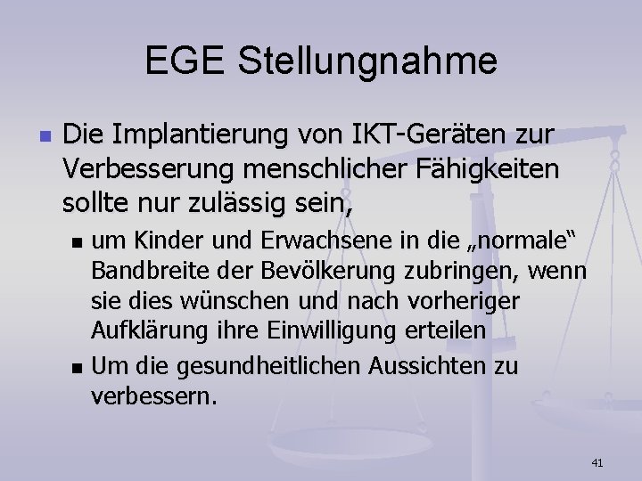 EGE Stellungnahme n Die Implantierung von IKT-Geräten zur Verbesserung menschlicher Fähigkeiten sollte nur zulässig EGE Stellungnahme n Die Implantierung von IKT-Geräten zur Verbesserung menschlicher Fähigkeiten sollte nur zulässig