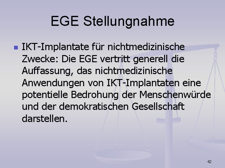 EGE Stellungnahme n IKT-Implantate für nichtmedizinische Zwecke: Die EGE vertritt generell die Auffassung, das