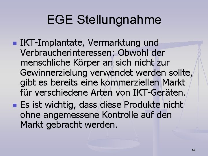 EGE Stellungnahme n n IKT-Implantate, Vermarktung und Verbraucherinteressen: Obwohl der menschliche Körper an sich