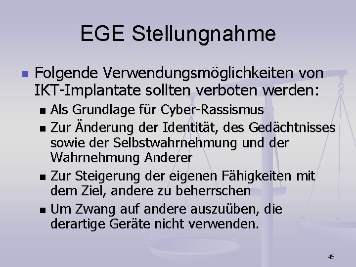 EGE Stellungnahme n Folgende Verwendungsmöglichkeiten von IKT-Implantate sollten verboten werden: Als Grundlage für Cyber-Rassismus EGE Stellungnahme n Folgende Verwendungsmöglichkeiten von IKT-Implantate sollten verboten werden: Als Grundlage für Cyber-Rassismus