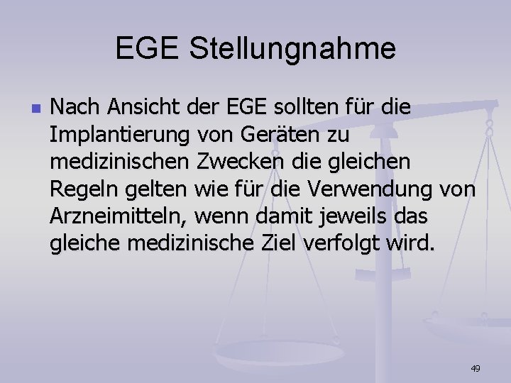 EGE Stellungnahme n Nach Ansicht der EGE sollten für die Implantierung von Geräten zu EGE Stellungnahme n Nach Ansicht der EGE sollten für die Implantierung von Geräten zu