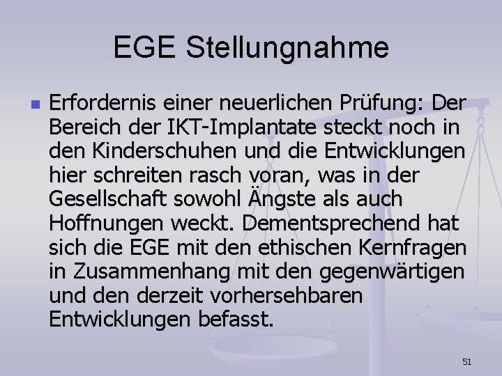 EGE Stellungnahme n Erfordernis einer neuerlichen Prüfung: Der Bereich der IKT-Implantate steckt noch in