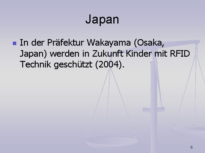 Japan n In der Präfektur Wakayama (Osaka, Japan) werden in Zukunft Kinder mit RFID