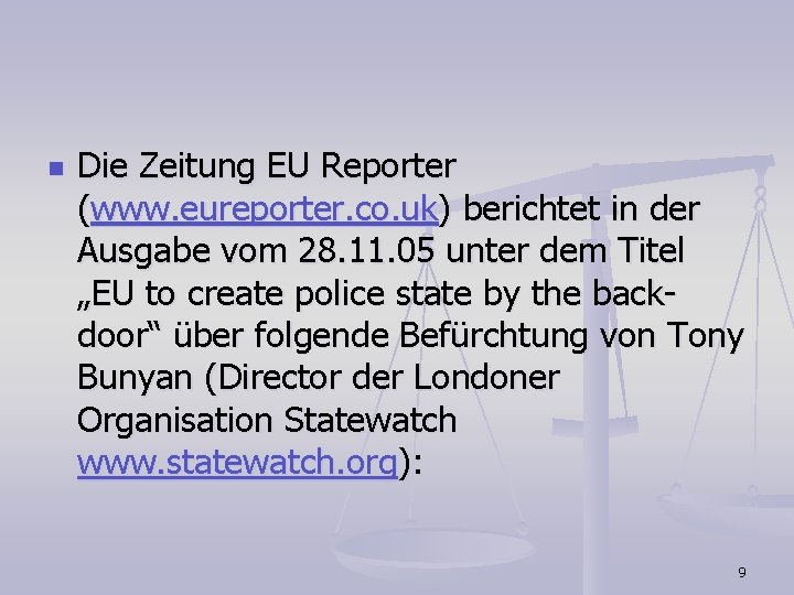 n Die Zeitung EU Reporter (www. eureporter. co. uk) berichtet in der Ausgabe vom