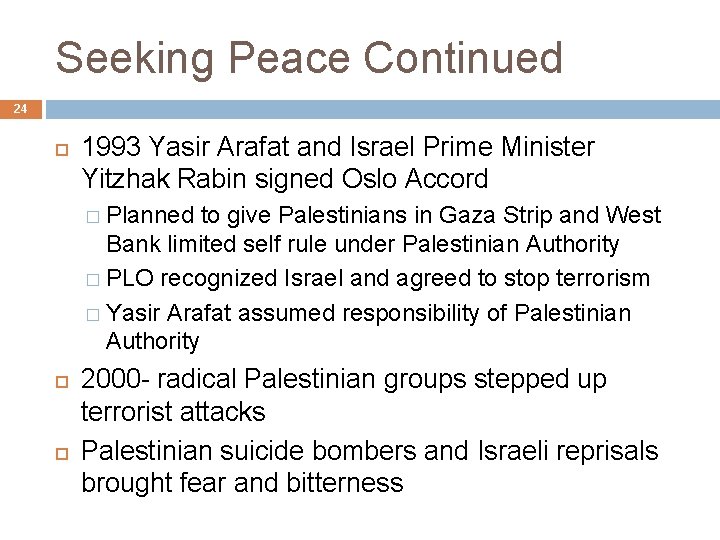 Seeking Peace Continued 24 1993 Yasir Arafat and Israel Prime Minister Yitzhak Rabin signed