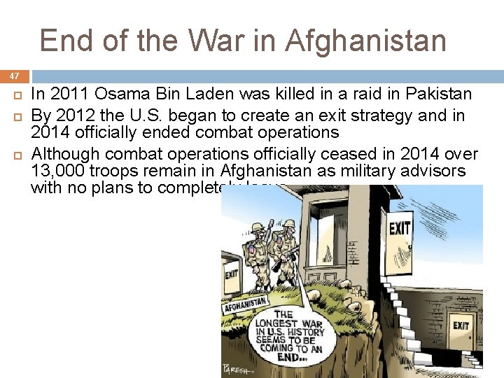 End of the War in Afghanistan 47 In 2011 Osama Bin Laden was killed