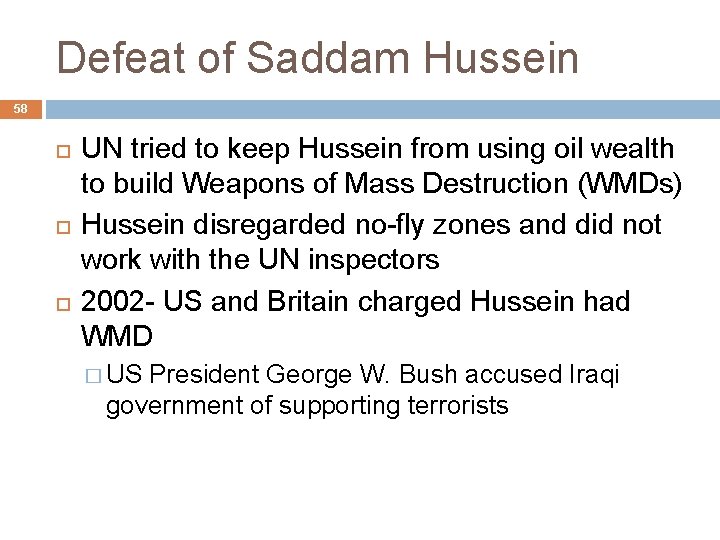 Defeat of Saddam Hussein 58 UN tried to keep Hussein from using oil wealth