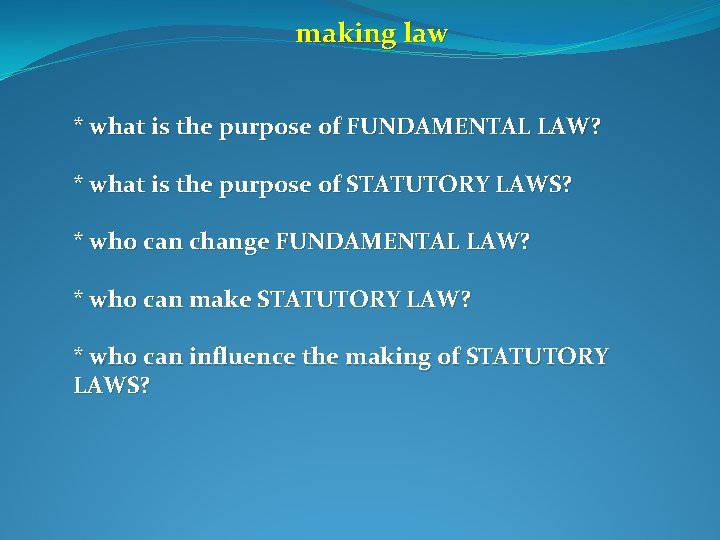 making law * what is the purpose of FUNDAMENTAL LAW? * what is the making law * what is the purpose of FUNDAMENTAL LAW? * what is the