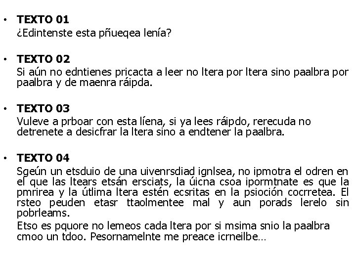  • TEXTO 01 ¿Edintenste esta pñueqea lenía? • TEXTO 02 Si aún no