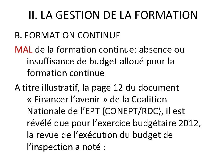 II. LA GESTION DE LA FORMATION B. FORMATION CONTINUE MAL de la formation continue: