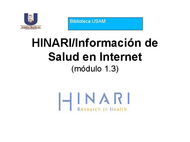 Biblioteca USAM HINARI/Información de Salud en Internet (módulo 1. 3) 