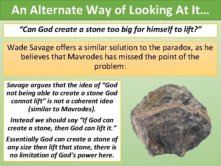An Alternate Way of Looking At It… “Can God create a stone too big An Alternate Way of Looking At It… “Can God create a stone too big
