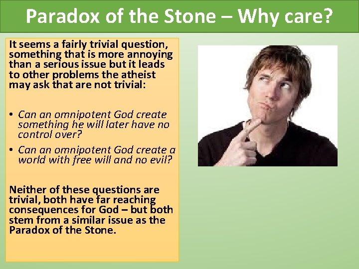 Paradox of the Stone – Why care? It seems a fairly trivial question, something Paradox of the Stone – Why care? It seems a fairly trivial question, something