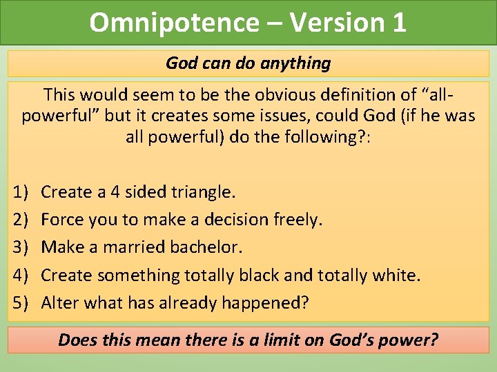 Omnipotence – Version 1 God can do anything This would seem to be the Omnipotence – Version 1 God can do anything This would seem to be the