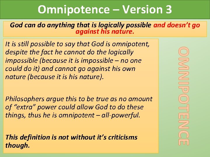 Omnipotence – Version 3 God can do anything that is logically possible and doesn’t Omnipotence – Version 3 God can do anything that is logically possible and doesn’t