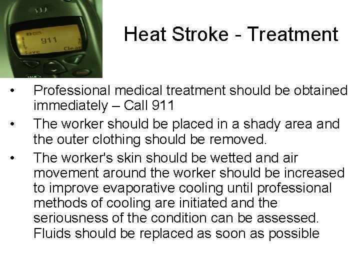 Heat Stroke - Treatment • • • Professional medical treatment should be obtained immediately