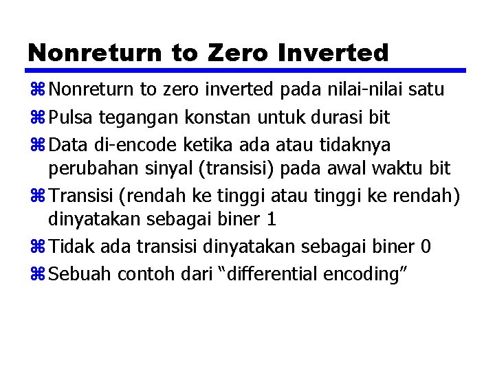 Nonreturn to Zero Inverted z Nonreturn to zero inverted pada nilai-nilai satu z Pulsa