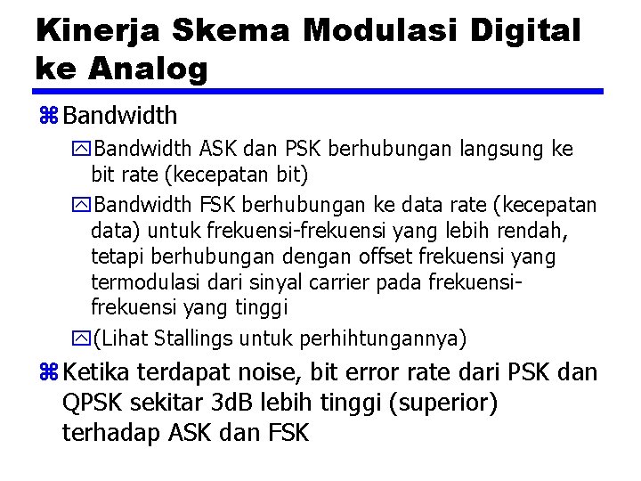 Kinerja Skema Modulasi Digital ke Analog z Bandwidth y. Bandwidth ASK dan PSK berhubungan