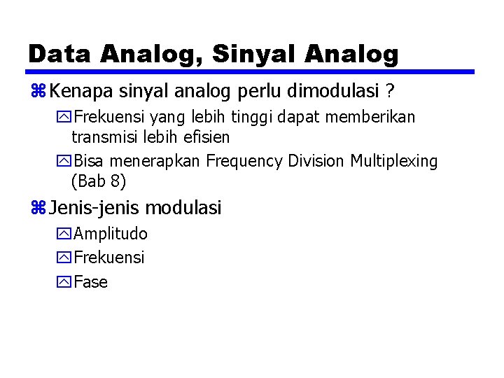 Data Analog, Sinyal Analog z Kenapa sinyal analog perlu dimodulasi ? y. Frekuensi yang