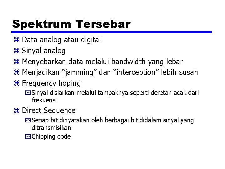 Spektrum Tersebar z Data analog atau digital z Sinyal analog z Menyebarkan data melalui