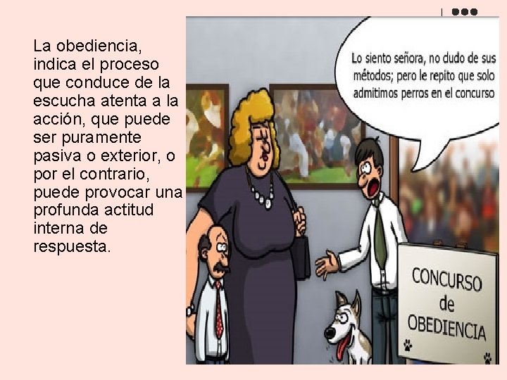La obediencia, indica el proceso que conduce de la escucha atenta a la acción, La obediencia, indica el proceso que conduce de la escucha atenta a la acción,