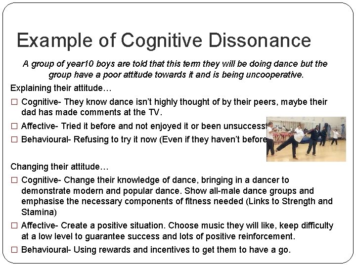 Example of Cognitive Dissonance A group of year 10 boys are told that this