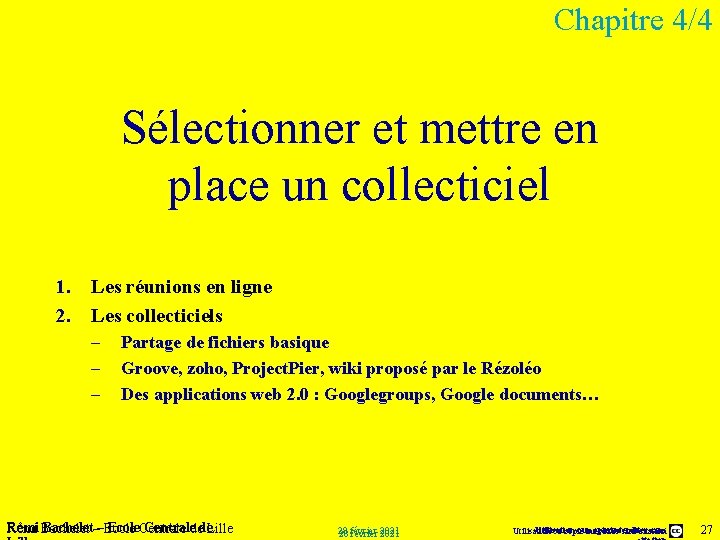 Chapitre 4/4 Sélectionner et mettre en place un collecticiel 1. 2. Les réunions en