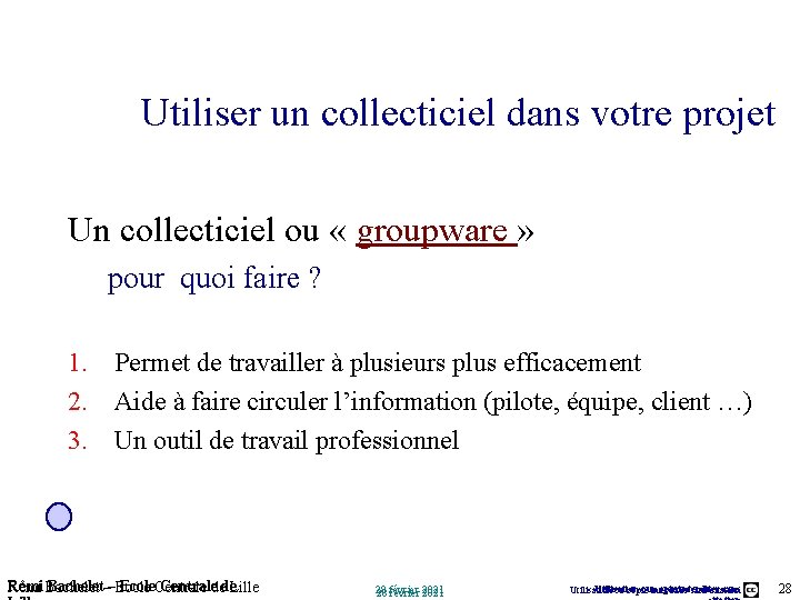 Utiliser un collecticiel dans votre projet Un collecticiel ou « groupware » pour quoi