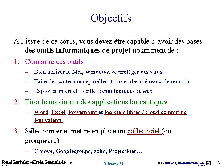 Objectifs À l’issue de ce cours, vous devez être capable d’avoir des bases des