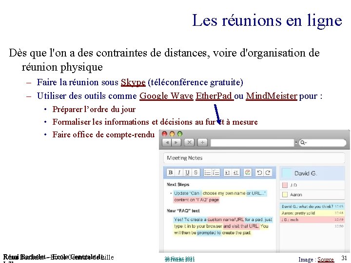 Les réunions en ligne Dès que l'on a des contraintes de distances, voire d'organisation