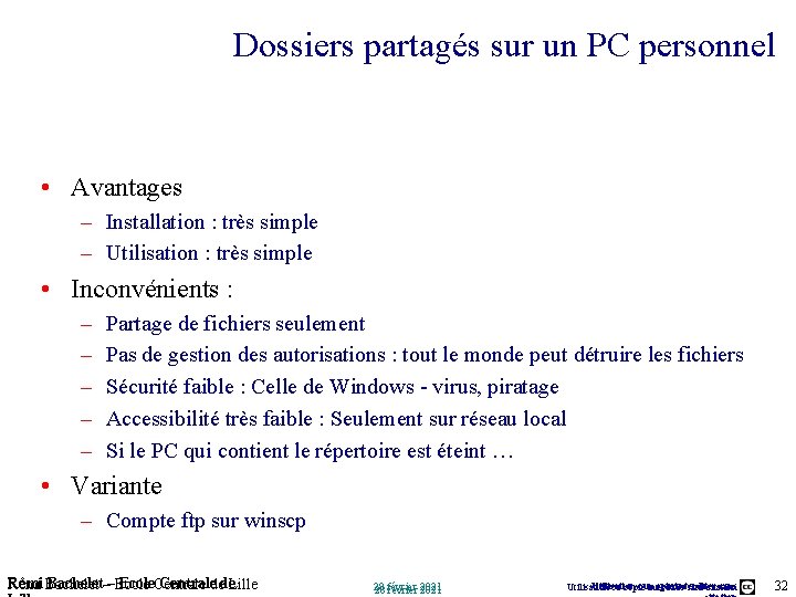 Dossiers partagés sur un PC personnel • Avantages – Installation : très simple –