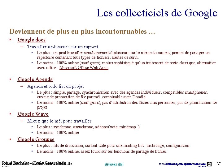 Les collecticiels de Google Deviennent de plus en plus incontournables … • Google docs