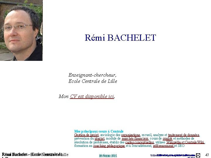 Rémi BACHELET Enseignant-chercheur, Ecole Centrale de Lille Mon CV est disponible ici. Mes principaux