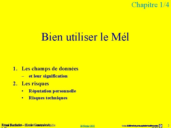 Chapitre 1/4 Bien utiliser le Mél 1. Les champs de données – et leur