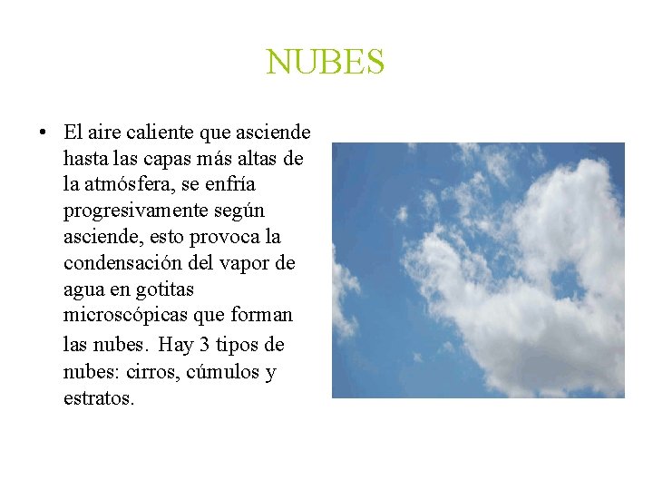 NUBES • El aire caliente que asciende hasta las capas más altas de la