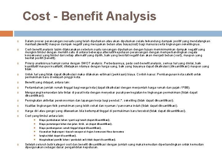 Cost - Benefit Analysis Dalam proses perancangan sesuatu yang telah diputuskan atau akan diputuskan